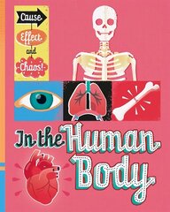 Cause, Effect and Chaos!: In the Human Body цена и информация | Книги для подростков и молодежи | 220.lv