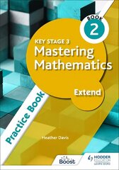 Key Stage 3 Mastering Mathematics Extend Practice Book 2 cena un informācija | Grāmatas pusaudžiem un jauniešiem | 220.lv