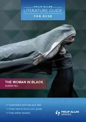 Philip Allan Literature Guide (for GCSE): The Woman in Black cena un informācija | Grāmatas pusaudžiem un jauniešiem | 220.lv