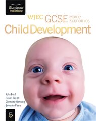 WJEC GCSE Home Economics - Child Development Student Book UK ed. cena un informācija | Grāmatas pusaudžiem un jauniešiem | 220.lv