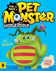 How To Make A Pet Monster: Hodgepodge cena un informācija | Grāmatas pusaudžiem un jauniešiem | 220.lv