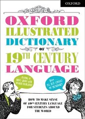 Oxford Illustrated Dictionary of 19th Century Language cena un informācija | Grāmatas pusaudžiem un jauniešiem | 220.lv