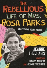 Rebellious Life of Mrs. Rosa Parks Young Readers Edition, Young Readers Edition цена и информация | Книги для подростков и молодежи | 220.lv