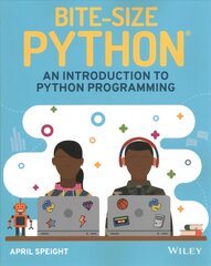 Bite-Size Python - An Introduction to Python Programming: An Introduction to Python Programming cena un informācija | Grāmatas pusaudžiem un jauniešiem | 220.lv