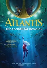 Atlantis: The Accidental Invasion (Atlantis Book #1) cena un informācija | Grāmatas pusaudžiem un jauniešiem | 220.lv