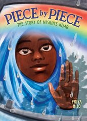 Piece by Piece: The Story of Nisrin's Hijab cena un informācija | Grāmatas pusaudžiem un jauniešiem | 220.lv