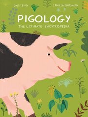 Pigology: The Ultimate Encyclopedia cena un informācija | Grāmatas pusaudžiem un jauniešiem | 220.lv