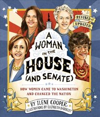 Woman in the House (and Senate) (Revised and Updated): How Women Came to Washington and Changed the Nation Revised, Updated cena un informācija | Grāmatas pusaudžiem un jauniešiem | 220.lv