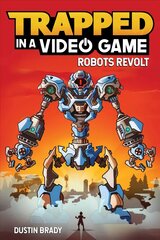 Trapped in a Video Game: Robots Revolt cena un informācija | Grāmatas pusaudžiem un jauniešiem | 220.lv