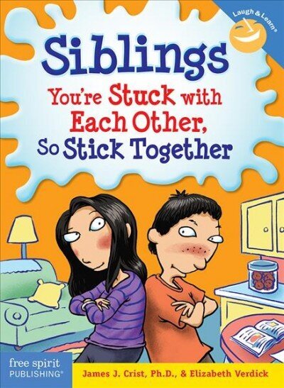 Siblings: Youre Stuck with Each Other So Stick Together (Laugh & Learn) цена и информация | Grāmatas pusaudžiem un jauniešiem | 220.lv