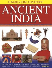 Hands-on History! Ancient India: Discover the Rich Heritage of the Indus Valley and the Mughal Empire, with 15 Step-by-step Projects and 340 Pictures цена и информация | Книги для подростков и молодежи | 220.lv