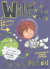 Wilf the Mighty Worrier and the Alien Invasion: Book 4, Book 4 цена и информация | Книги для подростков и молодежи | 220.lv