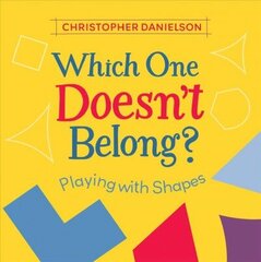 Which One Doesn't Belong?: Playing with Shapes cena un informācija | Grāmatas pusaudžiem un jauniešiem | 220.lv