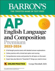 AP English Language and Composition Premium, 2023-2024: Comprehensive Review with 8 Practice Tests plus an Online Timed Test Option: With 8 Practice Tests Eleventh Edition цена и информация | Книги для подростков и молодежи | 220.lv