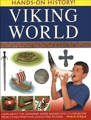 Hands-on History! Viking World: Learn About the Legendary Norse Raiders, with 15 Step-by-step Projects and More Than 350 Exciting Pictures cena un informācija | Grāmatas pusaudžiem un jauniešiem | 220.lv