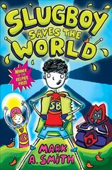 Slugboy Saves the World цена и информация | Книги для подростков и молодежи | 220.lv