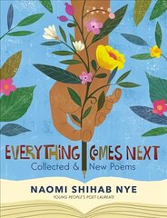Everything Comes Next: Collected and New Poems цена и информация | Книги для подростков и молодежи | 220.lv