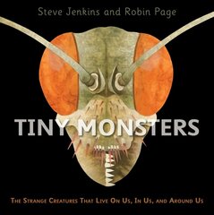 Tiny Monsters: The Strange Creatures That Live On Us, In Us, and Around Us cena un informācija | Grāmatas pusaudžiem un jauniešiem | 220.lv