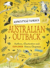 Expedition Diaries: Australian Outback Illustrated edition cena un informācija | Grāmatas pusaudžiem un jauniešiem | 220.lv