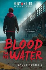 Blood in the Water (A Hunt A Killer Original Novel) cena un informācija | Grāmatas pusaudžiem un jauniešiem | 220.lv