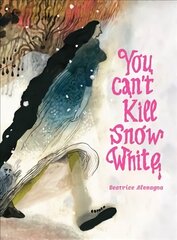 You Can't Kill Snow White: A Retelling of Snow White цена и информация | Книги для подростков и молодежи | 220.lv