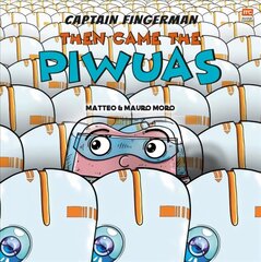 Captain Fingerman: Then Came the Piwuas цена и информация | Книги для подростков  | 220.lv
