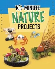 10-Minute Nature Projects цена и информация | Книги для подростков и молодежи | 220.lv