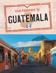 Your Passport to Guatemala cena un informācija | Grāmatas pusaudžiem un jauniešiem | 220.lv