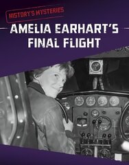 Amelia Earhart's Final Flight цена и информация | Книги для подростков и молодежи | 220.lv