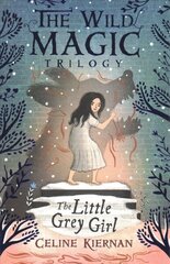 Little Grey Girl (The Wild Magic Trilogy, Book Two) цена и информация | Книги для подростков и молодежи | 220.lv