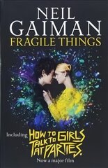 Fragile Things: includes How to Talk to Girls at Parties cena un informācija | Fantāzija, fantastikas grāmatas | 220.lv