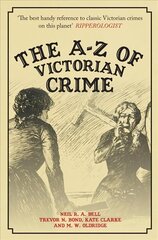 A-Z of Victorian Crime cena un informācija | Biogrāfijas, autobiogrāfijas, memuāri | 220.lv