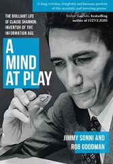 Mind at Play: The Brilliant Life of Claude Shannon, Inventor of the Information Age cena un informācija | Biogrāfijas, autobiogrāfijas, memuāri | 220.lv