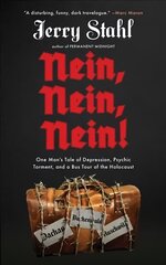 Nein, Nein, Nein!: One Man's Tale of Depression, Psychic Torment, and a Bus Tour of the Holocaust cena un informācija | Biogrāfijas, autobiogrāfijas, memuāri | 220.lv