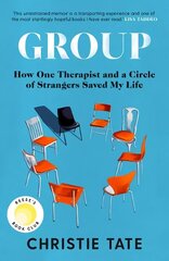 Group: How One Therapist and a Circle of Strangers Saved My Life Export/Airside цена и информация | Биографии, автобиографии, мемуары | 220.lv