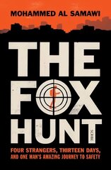 Fox Hunt: four strangers, thirteen days, and one man's amazing journey to safety цена и информация | Биографии, автобиографии, мемуары | 220.lv