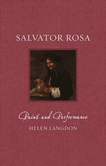 Salvator Rosa: Paint and Performance cena un informācija | Biogrāfijas, autobiogrāfijas, memuāri | 220.lv