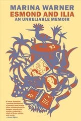 Esmond and Ilia: An Unreliable Memoir цена и информация | Биографии, автобиогафии, мемуары | 220.lv