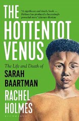 Hottentot Venus: The Life and Death of Sarah Baartman cena un informācija | Biogrāfijas, autobiogrāfijas, memuāri | 220.lv