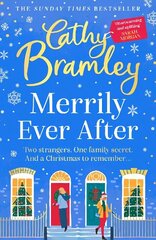 Merrily Ever After: The joyful new festive feelgood story about family secrets, weddings, friendship and love from Sunday Times bestseller Cathy Bramley цена и информация | Фантастика, фэнтези | 220.lv