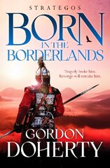 Strategos: Born in the Borderlands: A thrilling Byzantine adventure cena un informācija | Fantāzija, fantastikas grāmatas | 220.lv