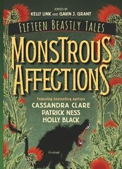 Monstrous Affections: An Anthology of Beastly Tales цена и информация | Книги для подростков и молодежи | 220.lv