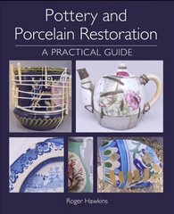 Pottery and Porcelain Restoration: A Practical Guide цена и информация | Книги об искусстве | 220.lv