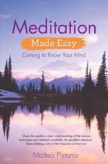 Meditation Made Easy: Coming to Know Your Mind cena un informācija | Pašpalīdzības grāmatas | 220.lv