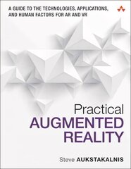 Practical Augmented Reality: A Guide to the Technologies, Applications, and Human Factors for AR and VR цена и информация | Книги по экономике | 220.lv