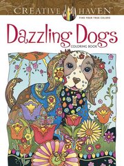 Creative Haven Dazzling Dogs Coloring Book цена и информация | Книги о питании и здоровом образе жизни | 220.lv