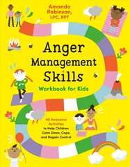 Anger Management Skills Workbook for Kids: 40 Awesome Activities to Help Children Calm Down, Cope, and Regain Control cena un informācija | Grāmatas pusaudžiem un jauniešiem | 220.lv