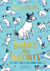 Bones and Biscuits: Letters from a Dog Named Bobs цена и информация | Книги для подростков и молодежи | 220.lv