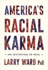 America's Racial Karma цена и информация | Книги по социальным наукам | 220.lv