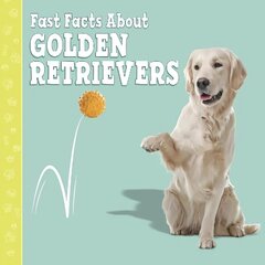 Fast Facts About Golden Retrievers cena un informācija | Grāmatas pusaudžiem un jauniešiem | 220.lv